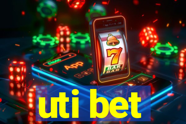 uti bet